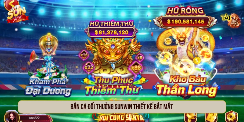 SUNWIN (Sun Win) – Cổng game uy tín, đa dạng trò chơi 2026 Bắn cá đổi thưởng SUNWIN thiết kế bắt mắt
