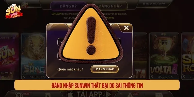 Đăng Nhập SUNWIN Truy Cập Tài Khoản Nhanh Trong 30 Giây Đăng nhập SUNWIN thất bại do sai thông tin