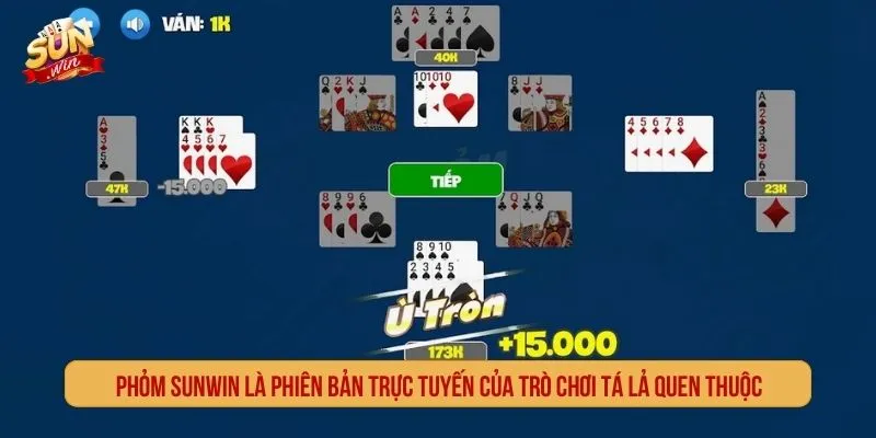 Phỏm SUNWIN là phiên bản trực tuyến của trò chơi Tá Lả quen thuộc