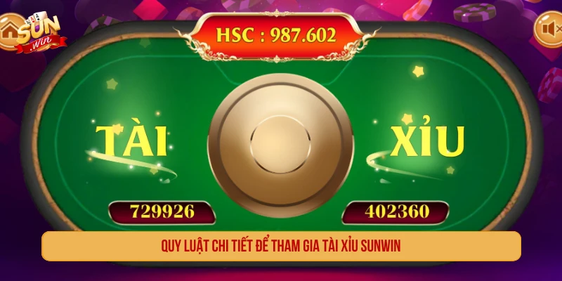Quy Tắc Chơi Tài Xỉu SUNWIN Và Chiến Thuật Rinh Quà Cực Khủng Quy luật chi tiết để tham gia tài xỉu SUNWIN