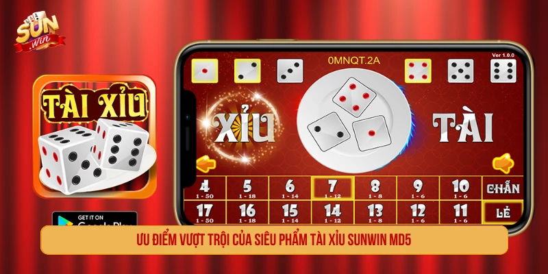 Ưu điểm vượt trội của siêu phẩm tài xỉu SUNWIN MD5