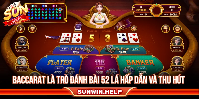 Baccarat là trò đánh bài 52 lá hấp dẫn và thu hút 