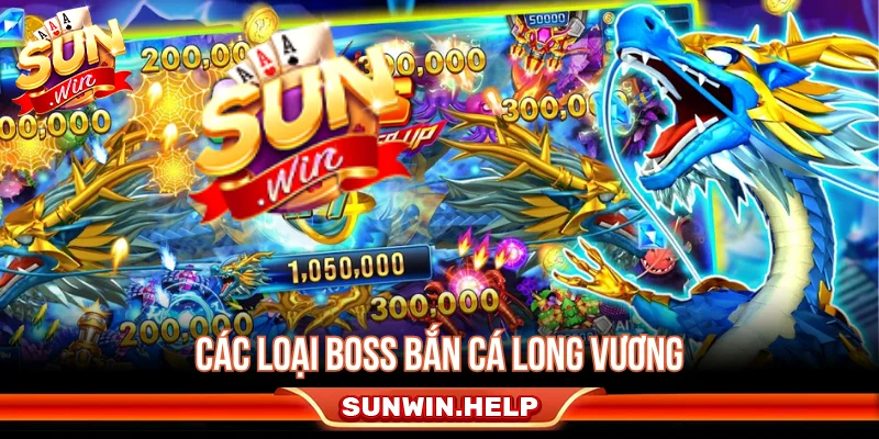 Cách Chơi Bắn Cá Long Vương Với Từng Loại Boss Cụ Thể Các loại cá Boss Long Vương thường xuyên xuất hiện