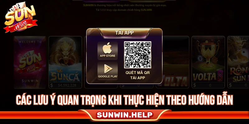 Các lưu ý quan trọng khi thực hiện theo hướng dẫn của SUNWIN