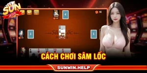 cách chơi sâm lốc