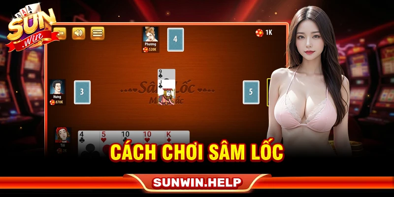 cách chơi sâm lốc