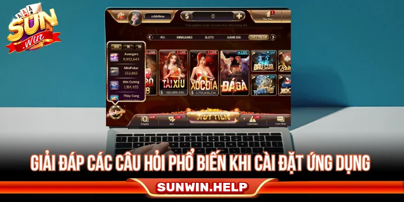 Giải đáp các câu hỏi phổ biến khi cài đặt ứng dụng