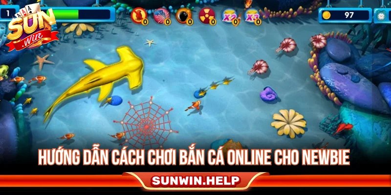 Game Bắn Cá Online - Cơ Chế Và Cách Chơi Hiệu Quả Nhất Hướng dẫn cách chơi bắn cá online cho Newbie