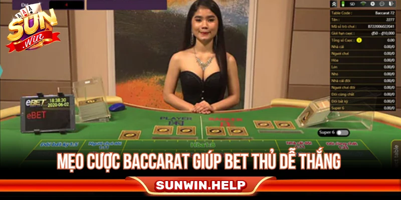 Mẹo cược Baccarat giúp bet thủ dễ thắng 