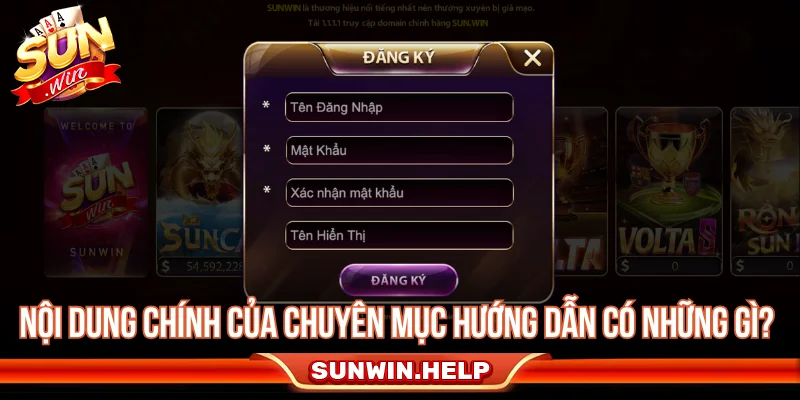 Nội dung chính của chuyên mục hướng dẫn có những gì