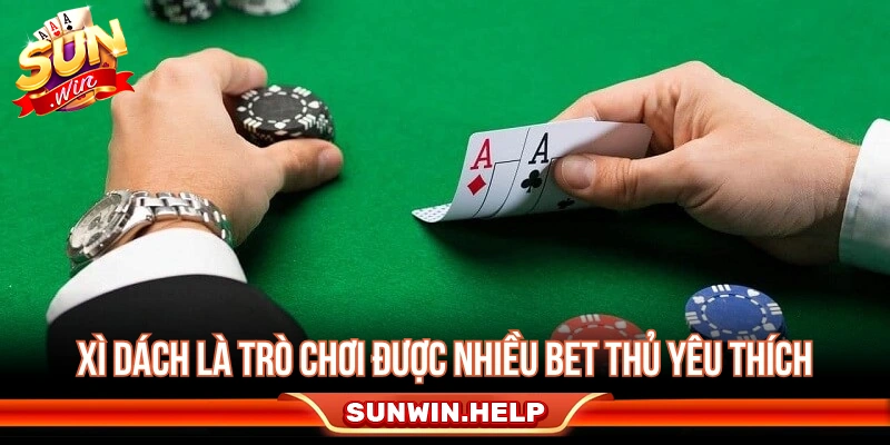 Tìm hiểu về game bài xì dách 